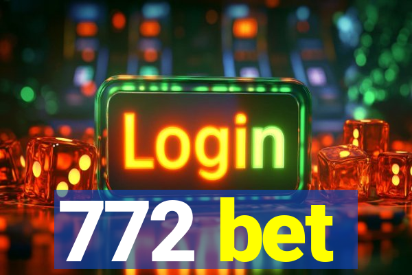 772 bet